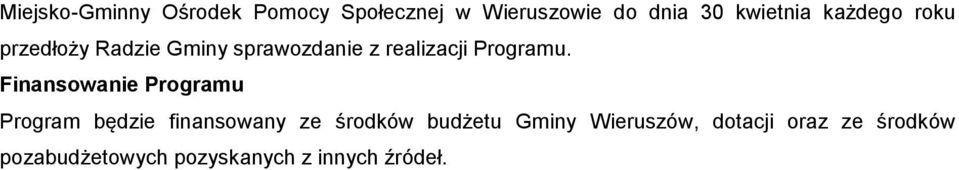 Finansowanie Programu Program będzie finansowany ze środków budżetu Gminy