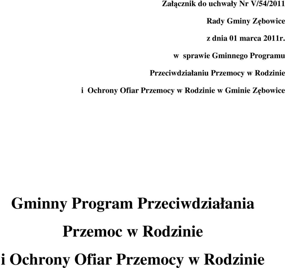 w sprawie Gminnego Programu Przeciwdziałaniu Przemocy w Rodzinie i