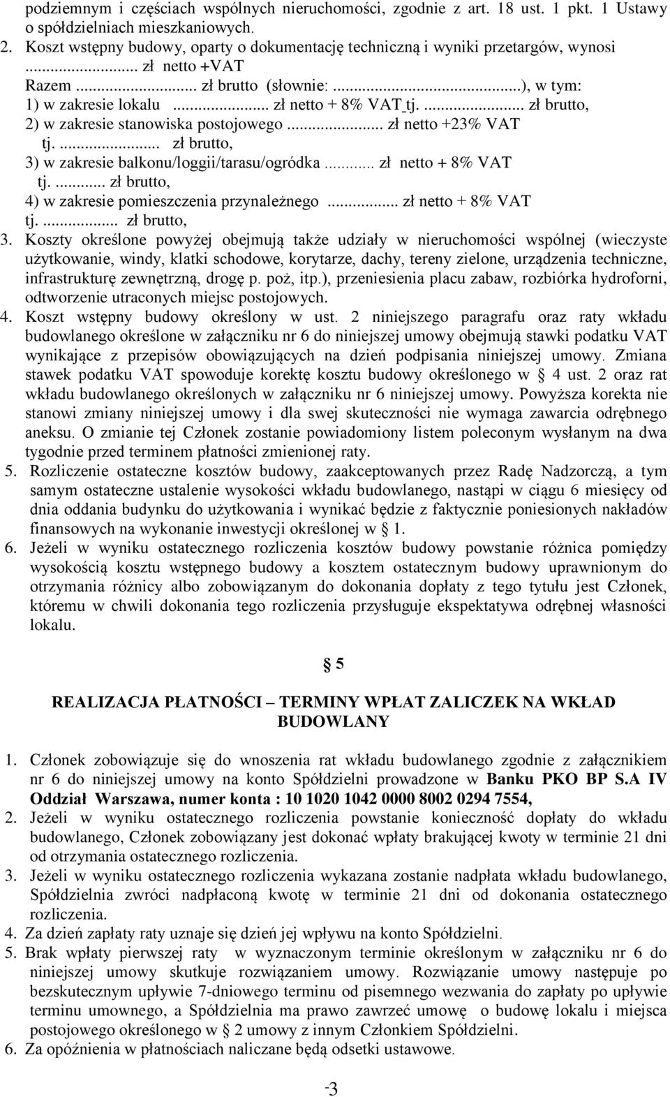 ... zł brutto, 2) w zakresie stanowiska postojowego... zł netto +23% VAT tj.... zł brutto, 3) w zakresie balkonu/loggii/tarasu/ogródka... zł netto + 8% VAT tj.