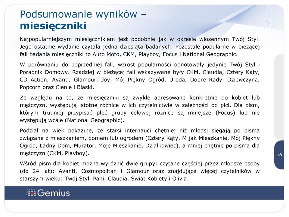 W porównaniu do poprzedniej fali, wzrost popularności odnotowały jedynie Twój Styl i Poradnik Domowy.