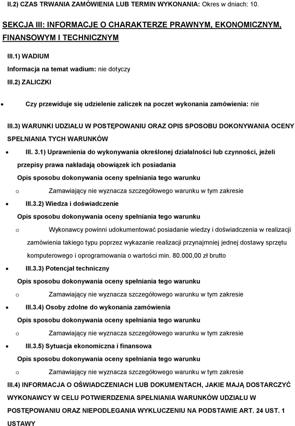 3) WARUNKI UDZIAŁU W POSTĘPOWANIU ORAZ OPIS SPOSOBU DOKONYWANIA OCENY SPEŁNIANIA TYCH WARUNKÓW III. 3.