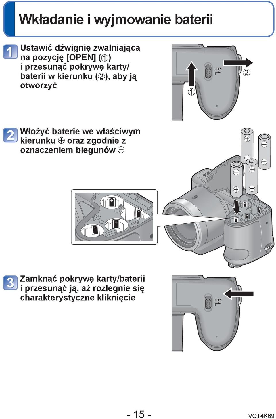 we właściwym kierunku oraz zgodnie z oznaczeniem biegunów Zamknąć pokrywę