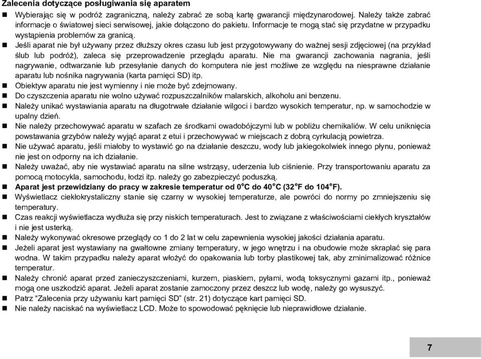 Jeœli aparat nie by³ u ywany przez d³u szy okres czasu lub jest przygotowywany do wa nej sesji zdjêciowej (na przyk³ad œlub lub podró ), zaleca siê przeprowadzenie przegl¹du aparatu.
