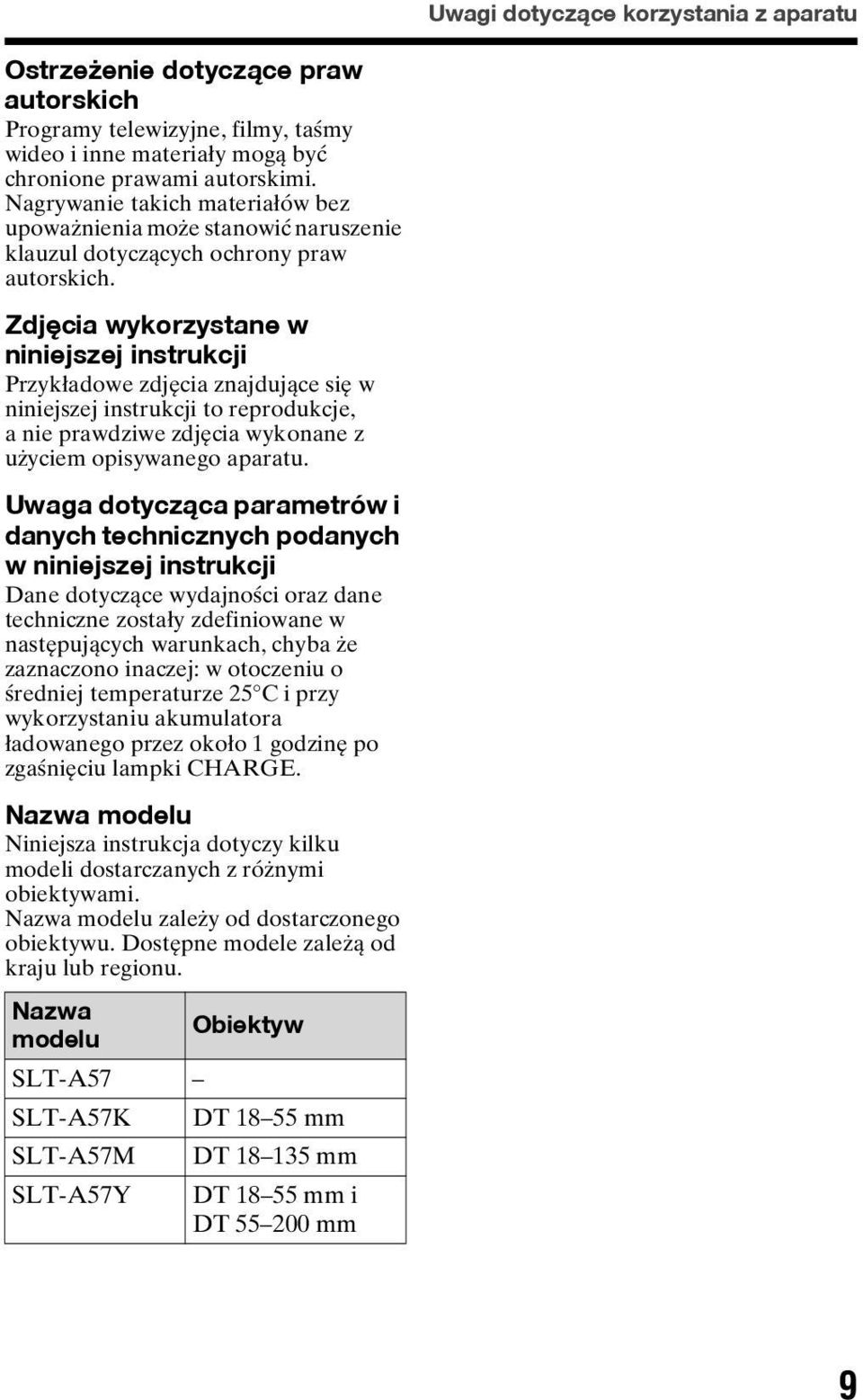Zdjęcia wykorzystane w niniejszej instrukcji Przykładowe zdjęcia znajdujące się w niniejszej instrukcji to reprodukcje, a nie prawdziwe zdjęcia wykonane z użyciem opisywanego aparatu.