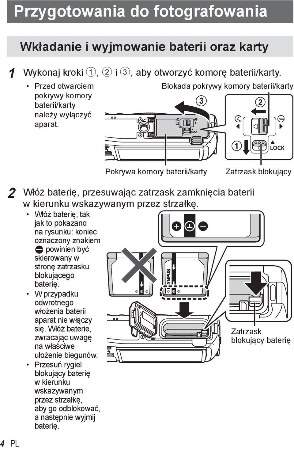 3 2 1 Pokrywa komory baterii/karty Zatrzask blokujący 2 Włóż baterię, przesuwając zatrzask zamknięcia baterii w kierunku wskazywanym przez strzałkę.