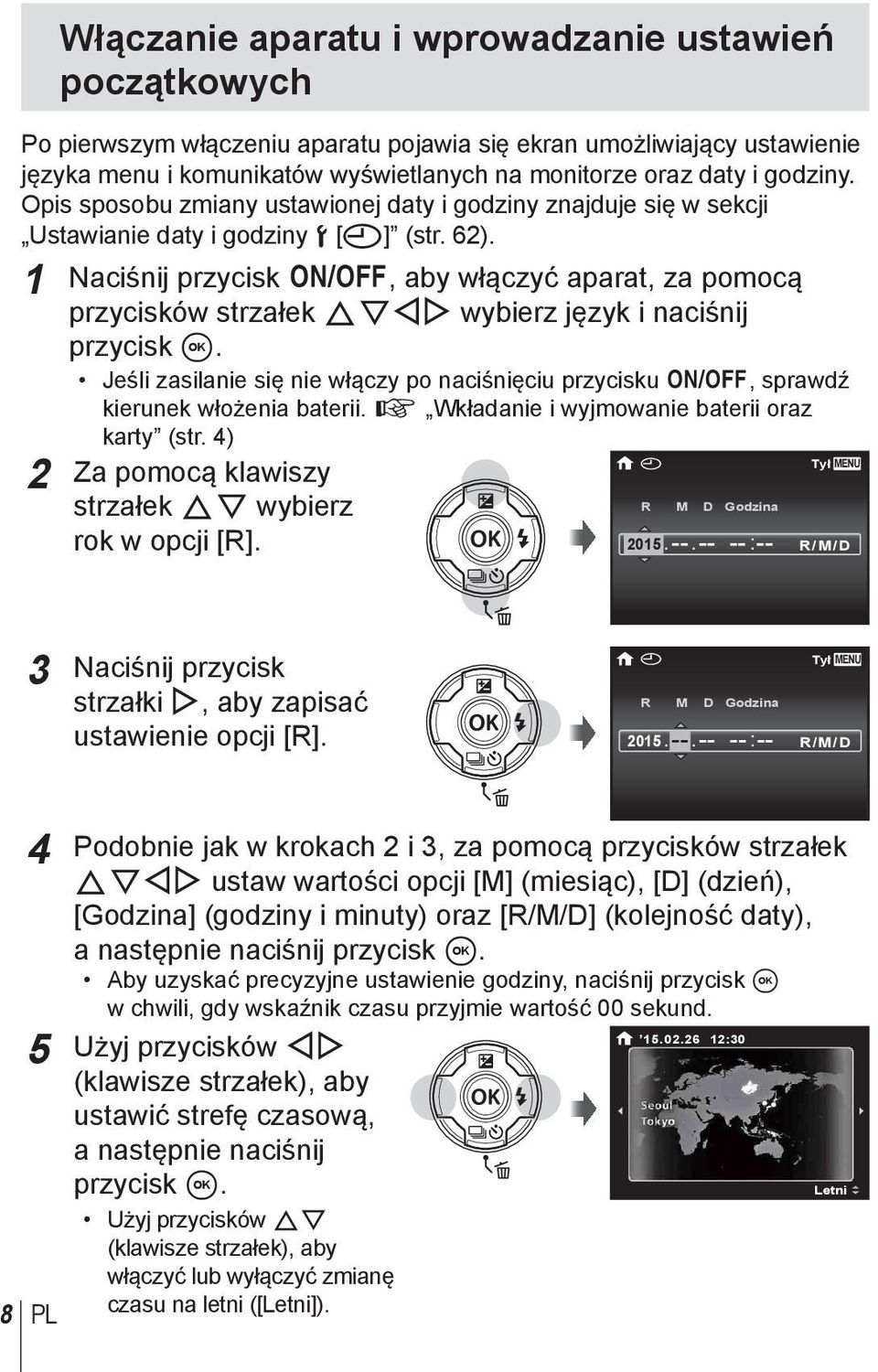 1 Naciśnij przycisk n, aby włączyć aparat, za pomocą przycisków strzałek FGHI wybierz język i naciśnij przycisk A.