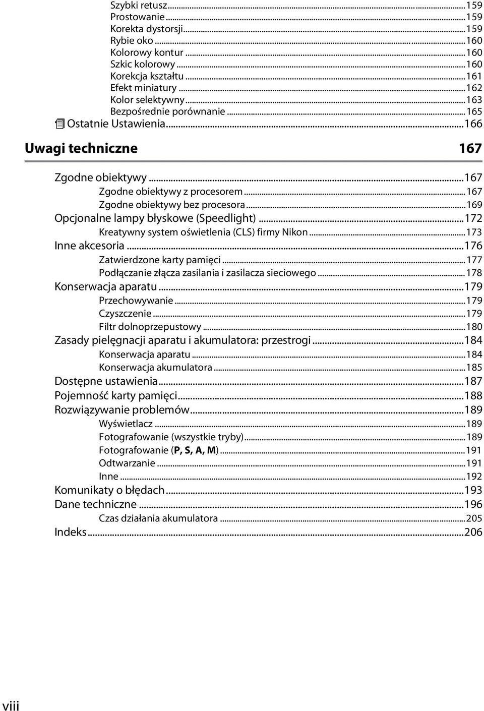 ..169 Opcjonalne lampy błyskowe (Speedlight)...172 Kreatywny system oświetlenia (CLS) firmy Nikon...173 Inne akcesoria...176 Zatwierdzone karty pamięci.