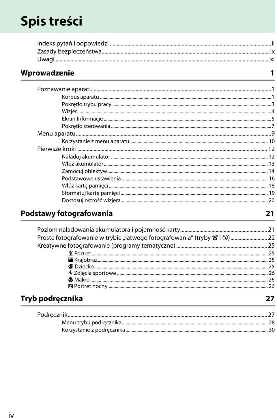 .. 16 Włóż kartę pamięci... 18 Sformatuj kartę pamięci... 19 Dostosuj ostrość wizjera... 20 Podstawy fotografowania 21 Poziom naładowania akumulatora i pojemność karty.