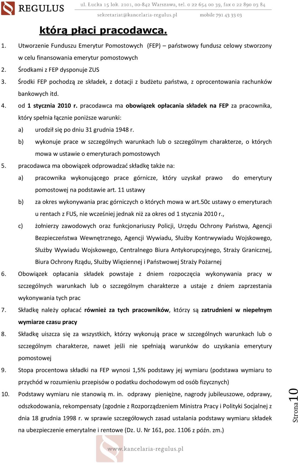 pracodawca ma obowiązek opłacania składek na FEP za pracownika, który spełnia łącznie poniższe warunki: a) urodził się po dniu 31 grudnia 1948 r.