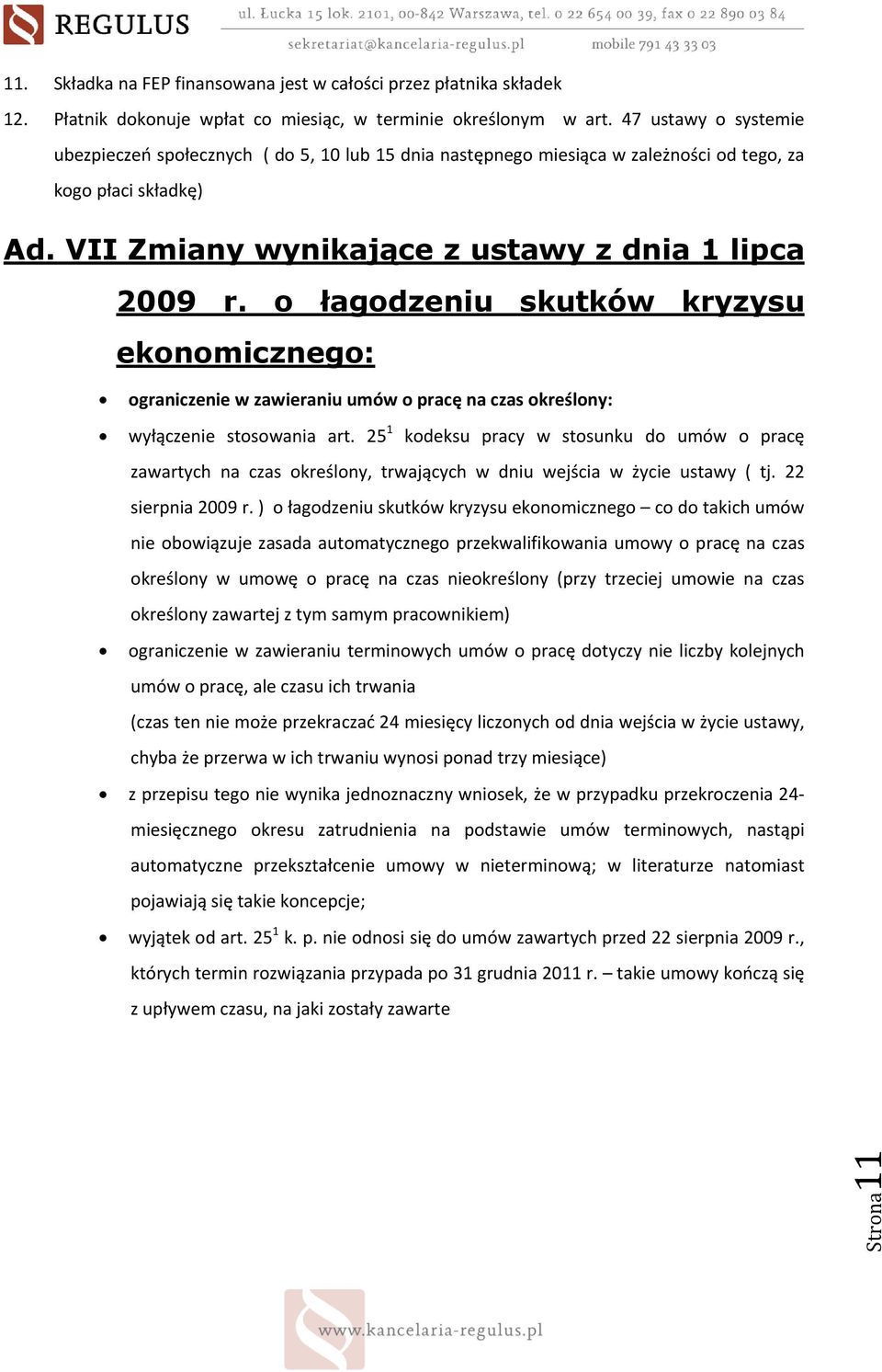 o łagodzeniu skutków kryzysu ekonomicznego: ograniczenie w zawieraniu umów o pracę na czas określony: wyłączenie stosowania art.