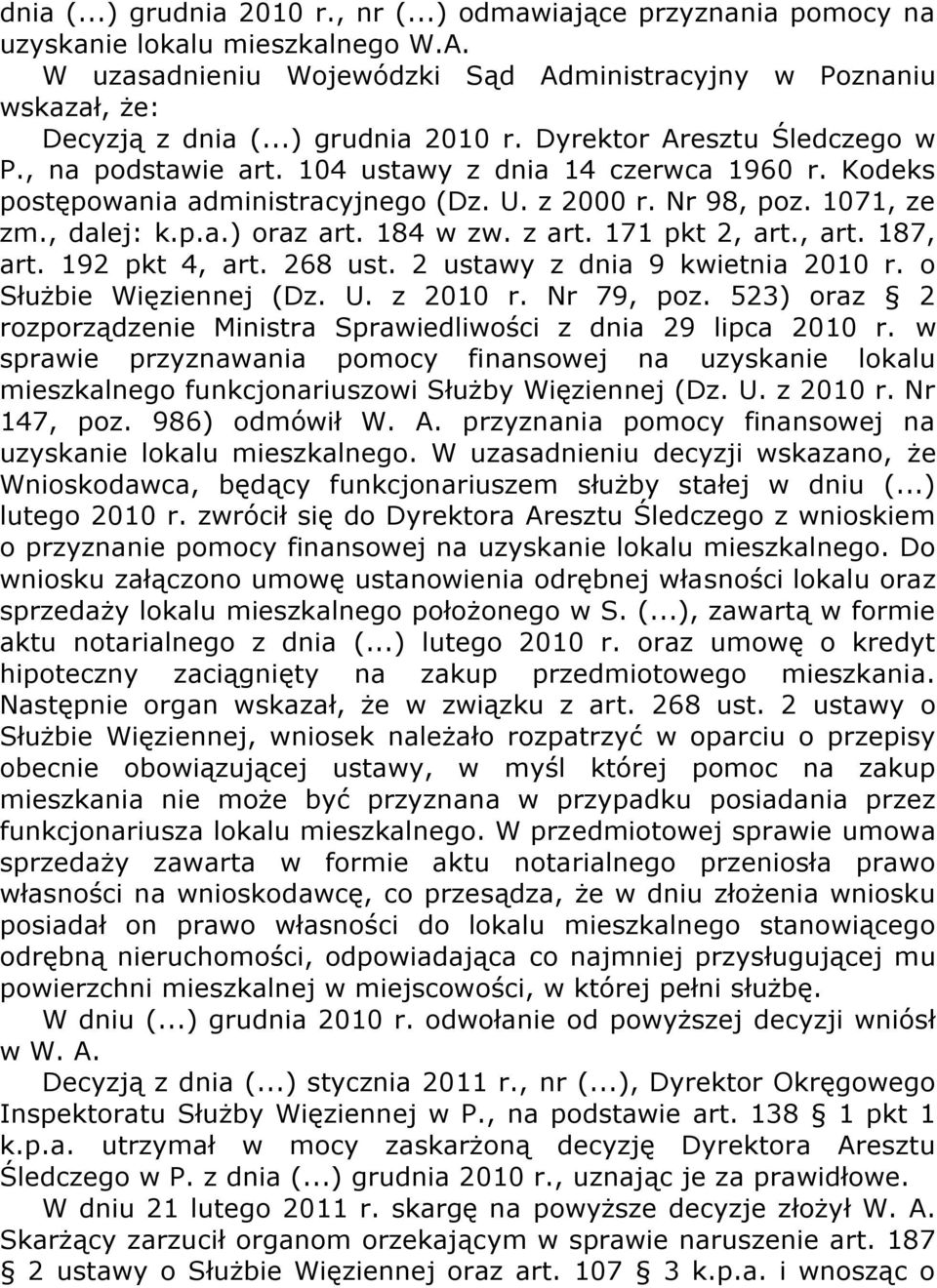 p.a.) oraz art. 184 w zw. z art. 171 pkt 2, art., art. 187, art. 192 pkt 4, art. 268 ust. 2 ustawy z dnia 9 kwietnia 2010 r. o Służbie Więziennej (Dz. U. z 2010 r. Nr 79, poz.