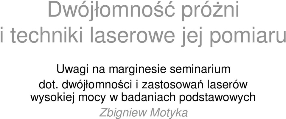 dwójłomności i zastosowań laserów wysokiej