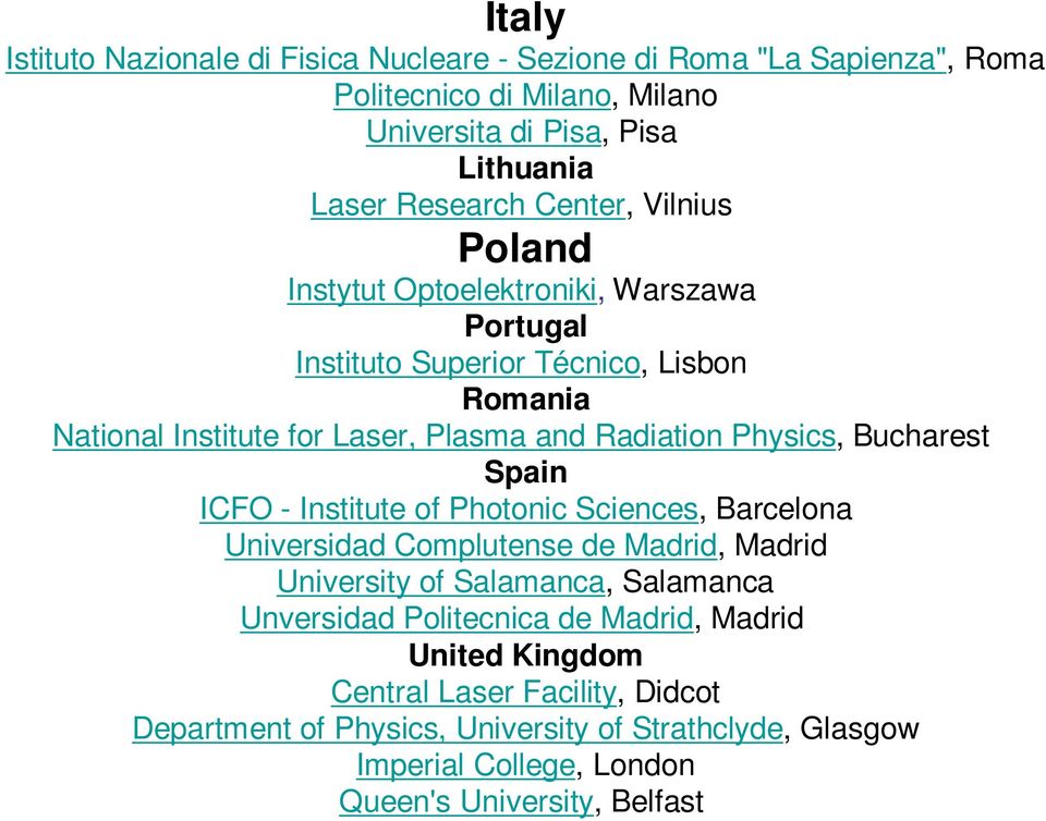 Physics, Bucharest Spain ICFO - Institute of Photonic Sciences, Barcelona Universidad Complutense de Madrid, Madrid University of Salamanca, Salamanca Unversidad