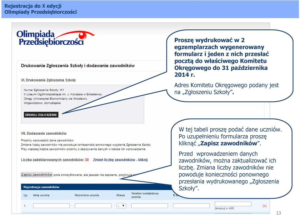 W tej tabeli proszę podać dane uczniów. Po uzupełnieniu formularza proszę kliknąć Zapisz zawodników.