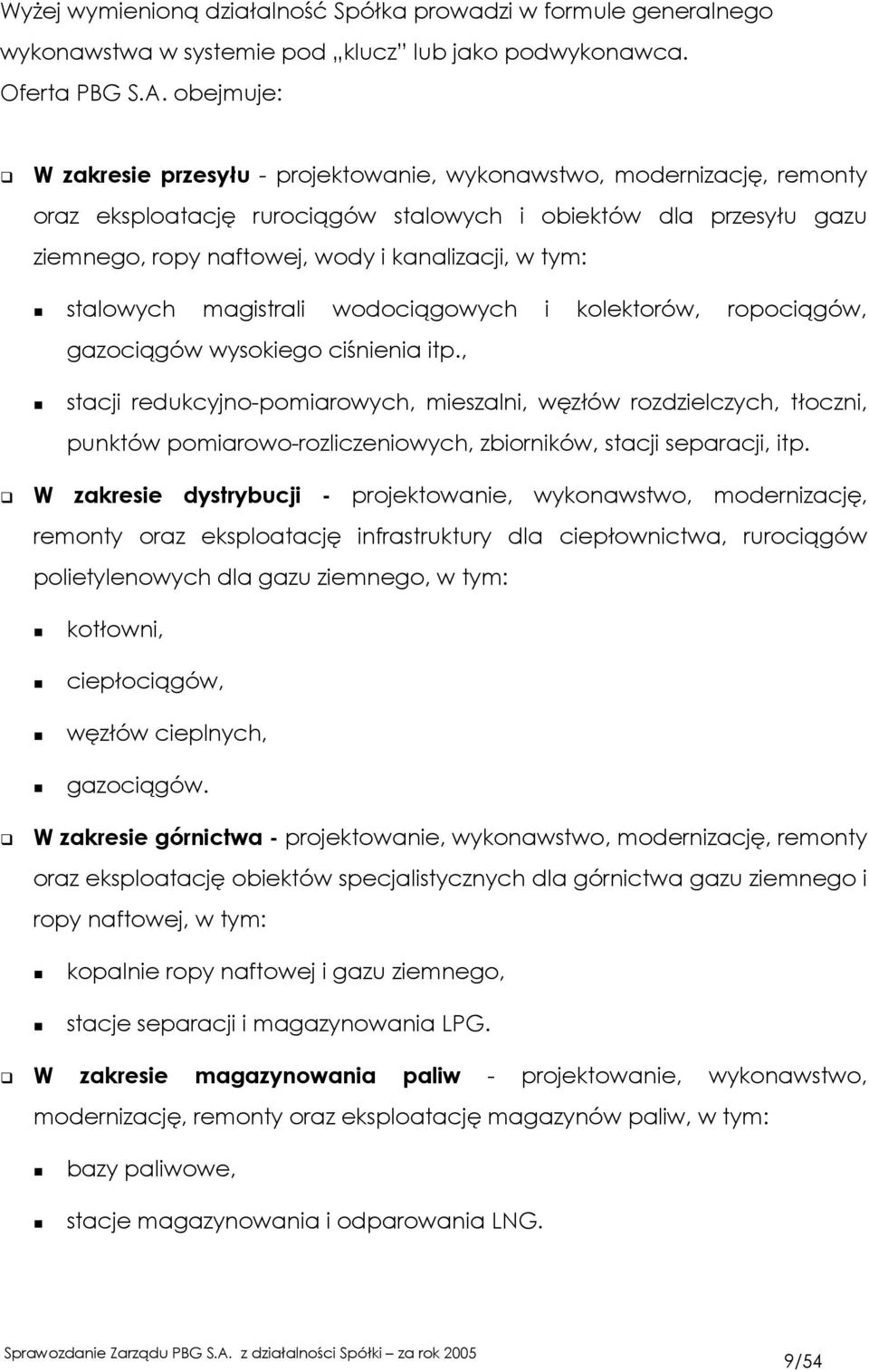 tym: stalowych magistrali wodociągowych i kolektorów, ropociągów, gazociągów wysokiego ciśnienia itp.