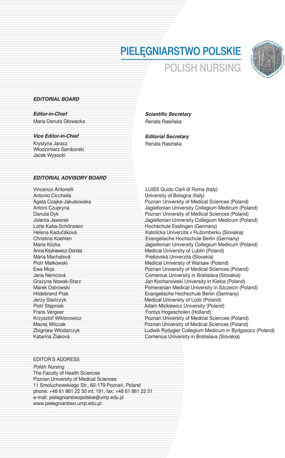 Helena Kadučáková Christina Koehlen Maria Kózka Anna Ksykiewicz-Dorota Mária Machalová Piotr Małkowski Ewa Mojs Jana Nemcová Grażyna Nowak-Starz Marek Ostrowski Hildebrand Ptak Jerzy Stańczyk Piotr