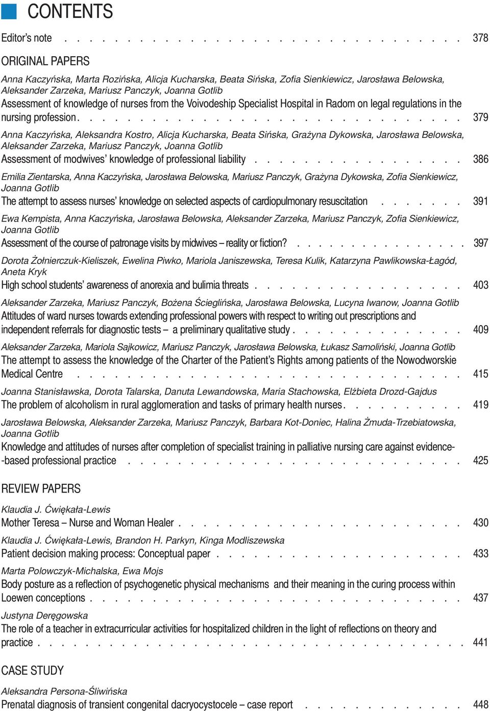 Gotlib Assessment of knowledge of nurses from the Voivodeship Specialist Hospital in Radom on legal regulations in the nursing profession.