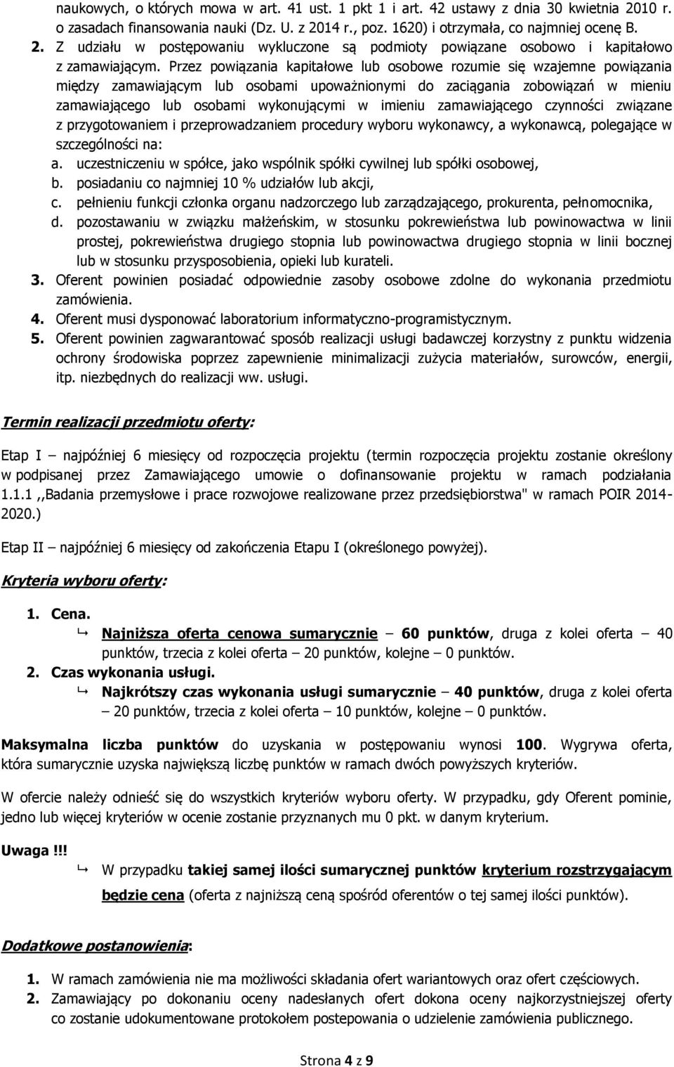 imieniu zamawiającego czynności związane z przygotowaniem i przeprowadzaniem procedury wyboru wykonawcy, a wykonawcą, polegające w szczególności na: a.