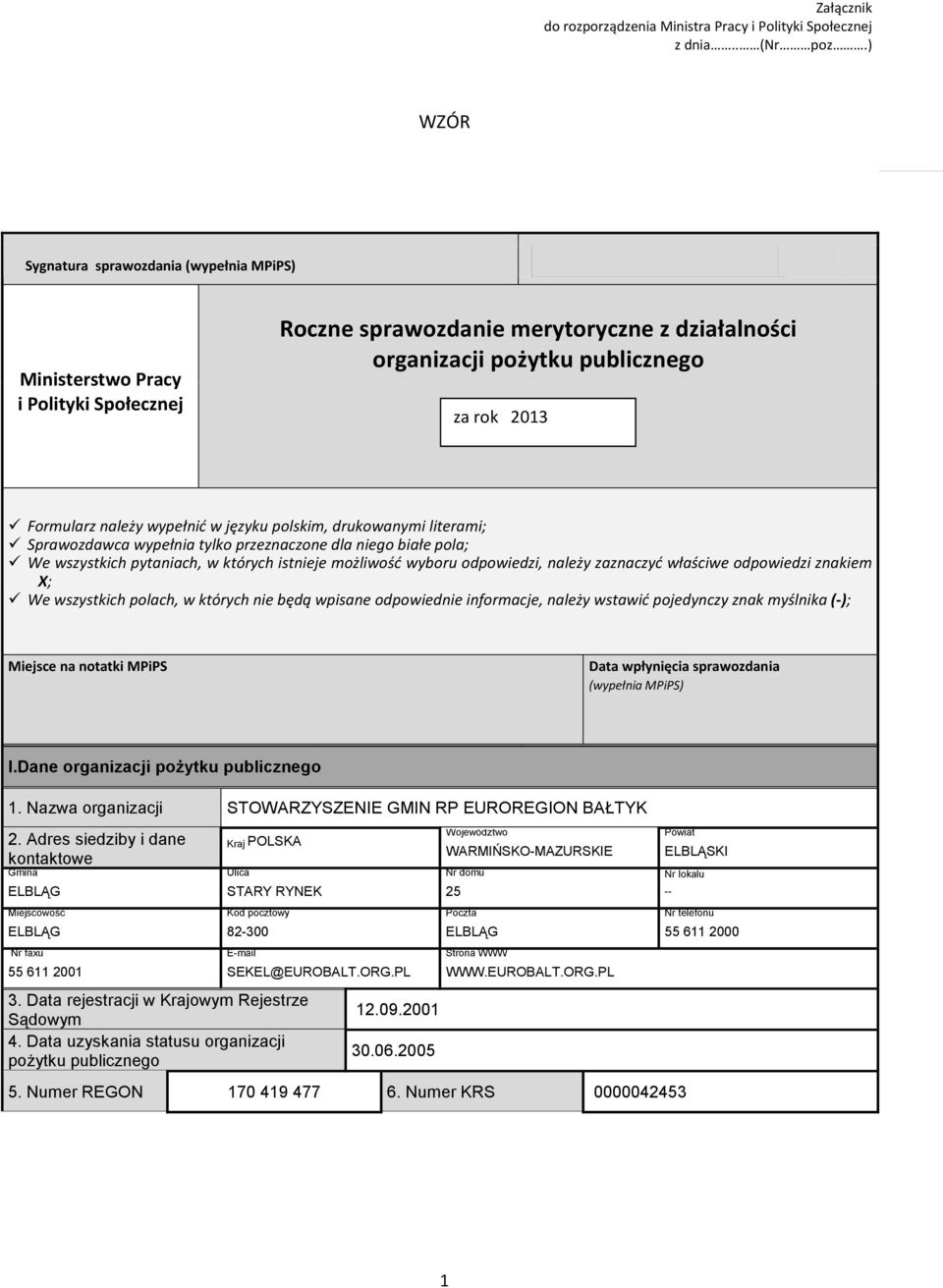 wypełnić w języku polskim, drukowanymi literami; Sprawozdawca wypełnia tylko przeznaczone dla go białe pola; We wszystkich pytaniach, w których istje możliwość wyboru odpowiedzi, należy zaznaczyć
