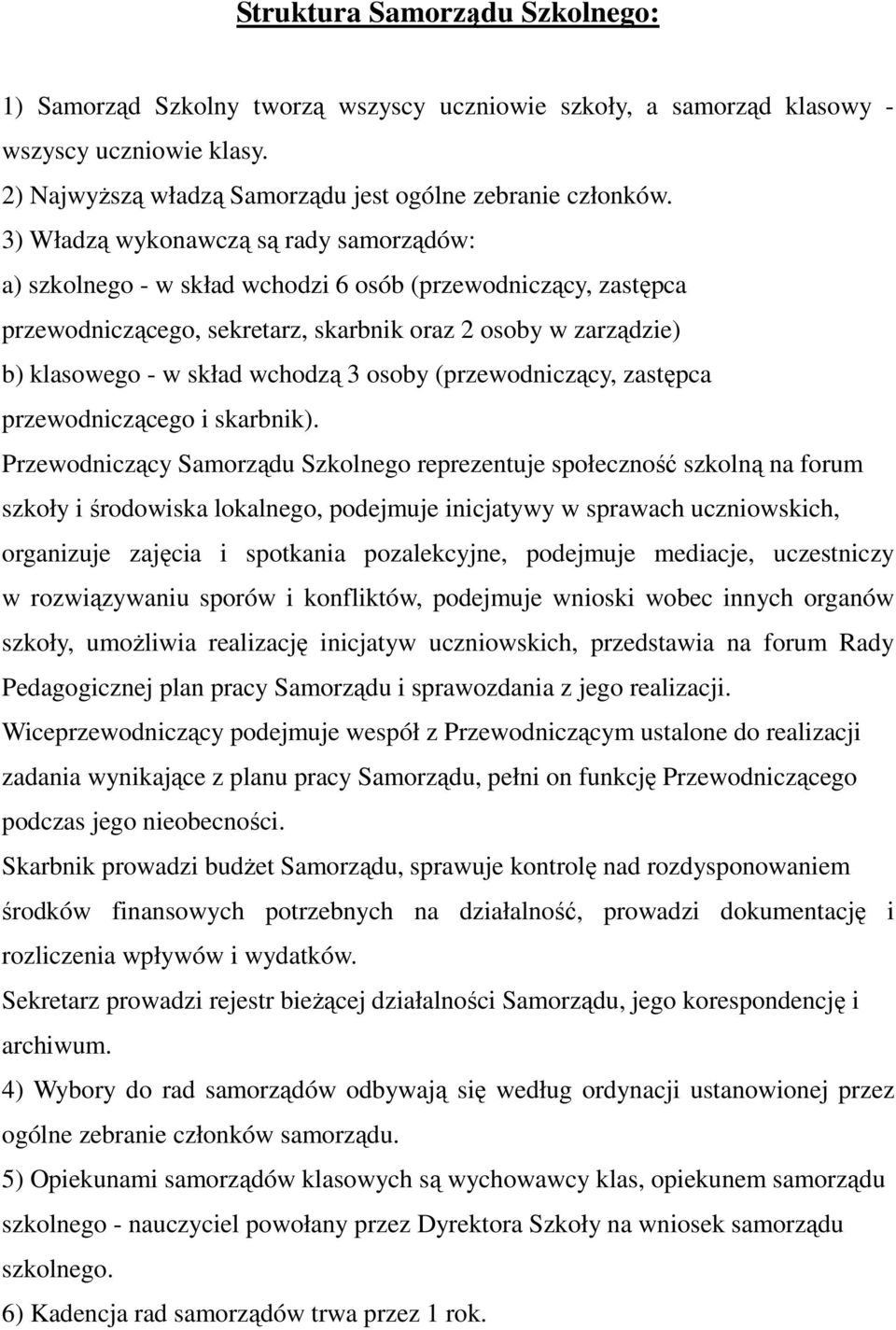 3 osoby (przewodniczący, zastępca przewodniczącego i skarbnik).