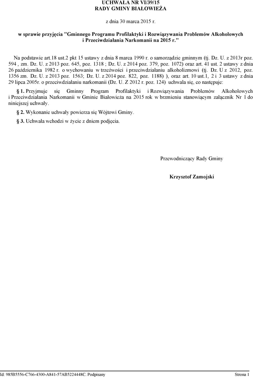 1072) oraz art. 41 ust. 2 ustawy z dnia 26 października 1982 r. o wychowaniu w trzeźwości i przeciwdziałaniu alkoholizmowi (tj. Dz. U z 2012, poz. 1356 zm. Dz. U. z 2013 poz. 1563; Dz. U. z 2014 poz.