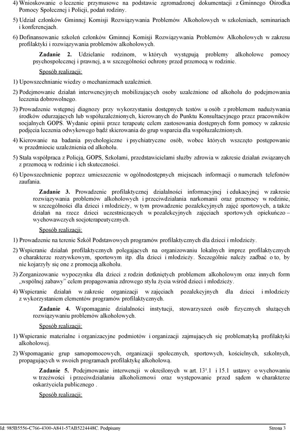 6) Dofinansowanie szkoleń członków Gminnej Komisji Rozwiązywania Problemów Alkoholowych w zakresu profilaktyki i rozwiązywania problemów alkoholowych. Zadanie 2.