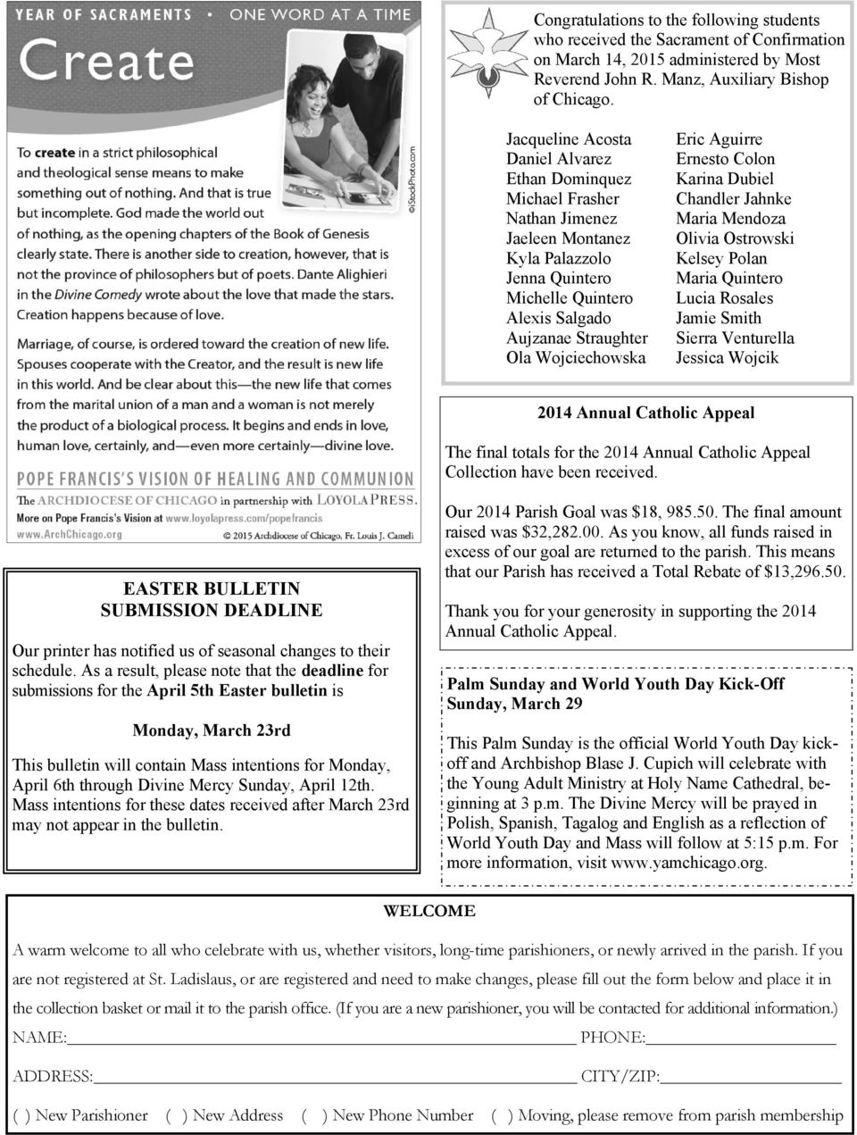 Eric Aguirre Ernesto Colon Karina Dubiel Chandler Jahnke Maria Mendoza Olivia Ostrowski Kelsey Polan Maria Quintero Lucia Rosales Jamie Smith Sierra Venturella Jessica Wojcik 2014 Annual Catholic