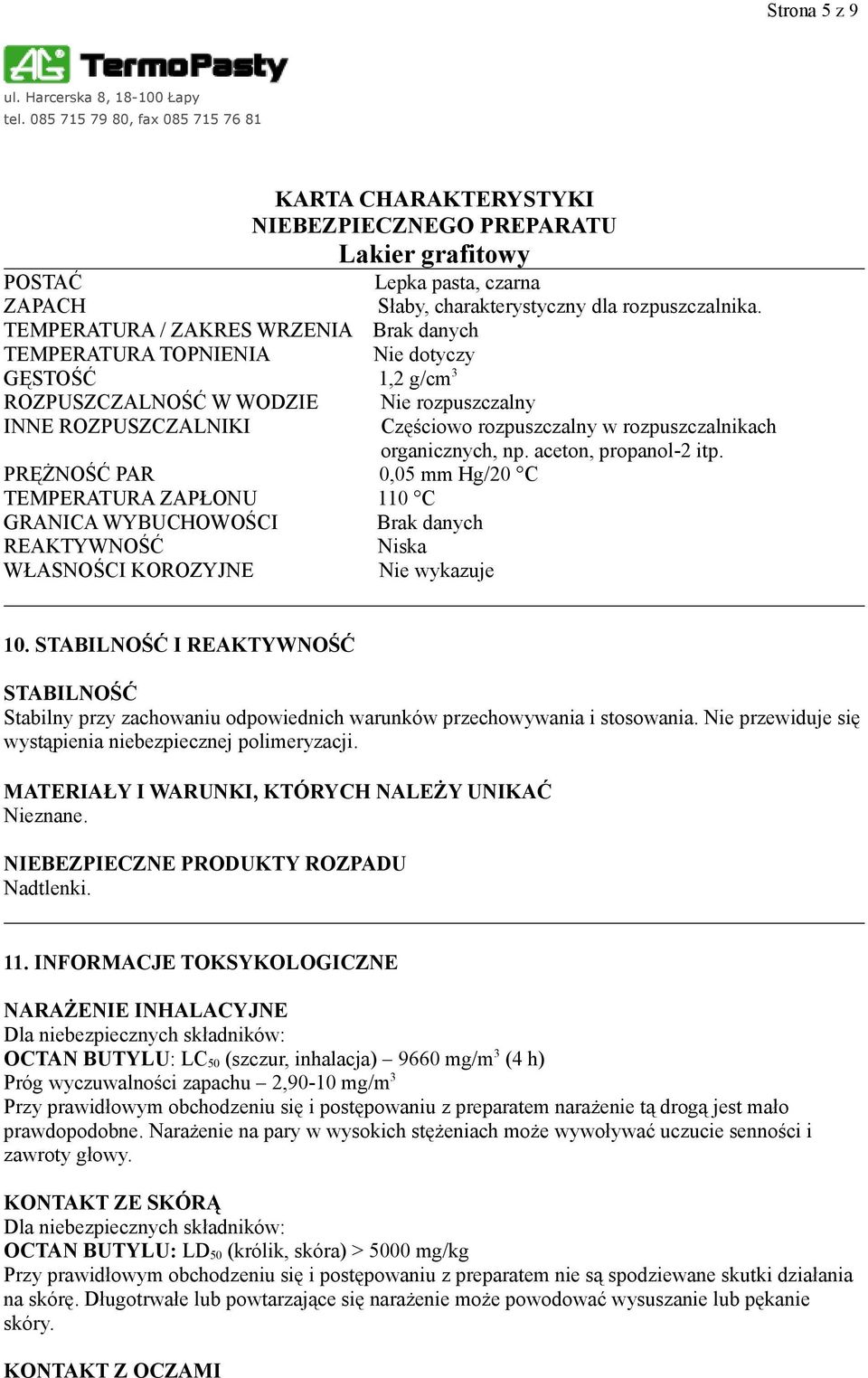 rozpuszczalnikach organicznych, np. aceton, propanol-2 itp.