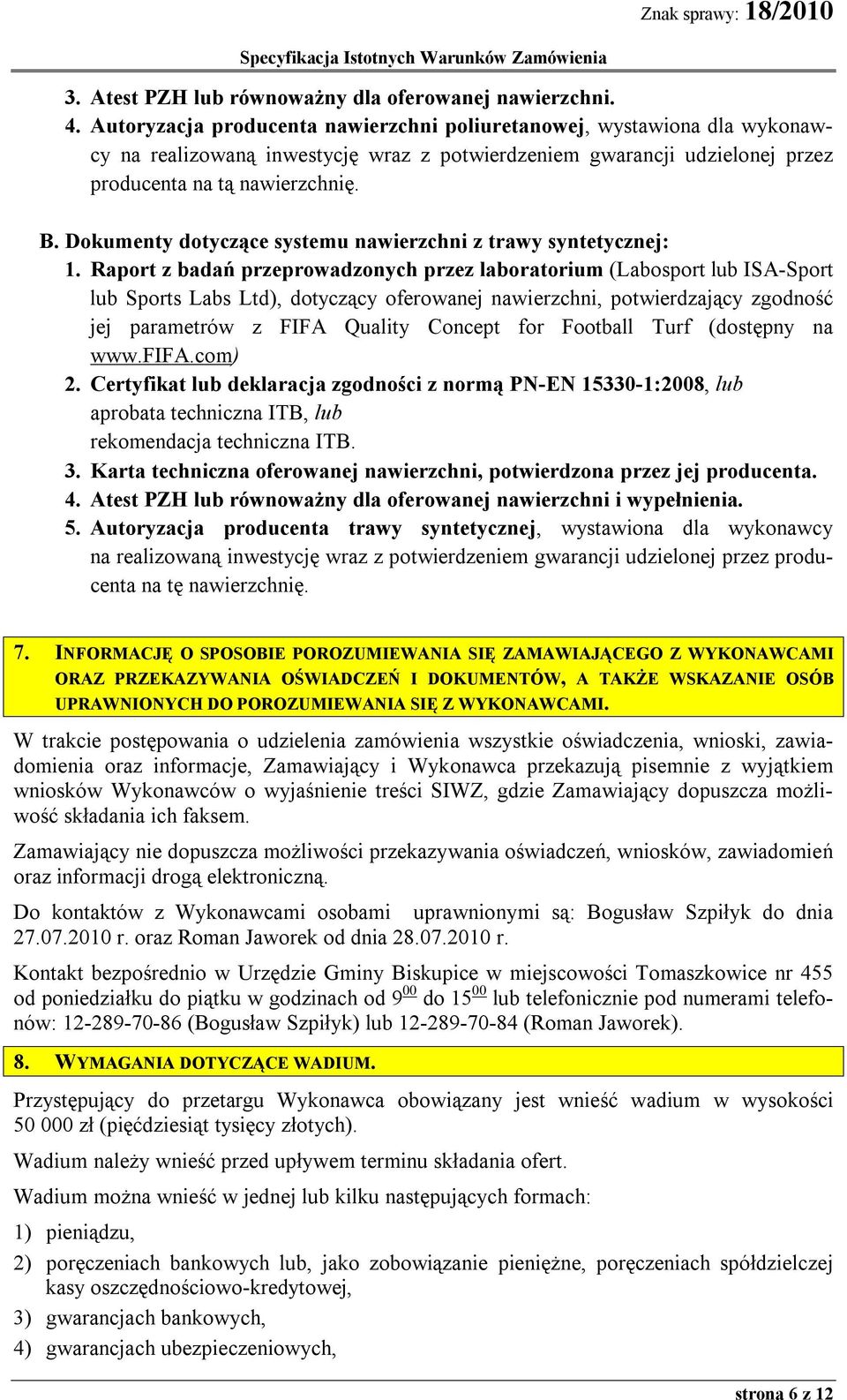 Dokumenty dotyczące systemu nawierzchni z trawy syntetycznej: 1.