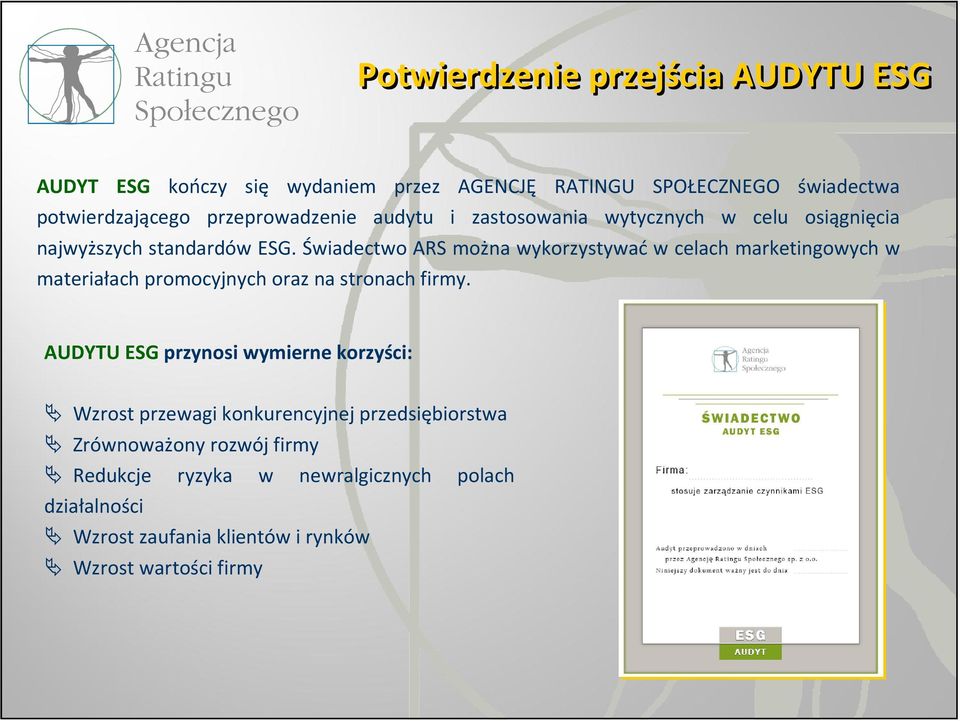 Świadectwo ARS można wykorzystywać w celach marketingowych w materiałach promocyjnych oraz na stronach firmy.