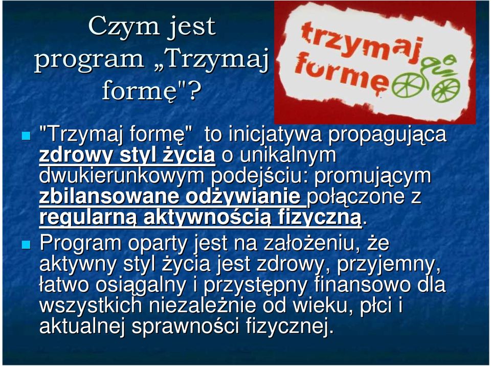 promującym zbilansowane odżywianie połą łączone z regularną aktywności cią fizyczną.