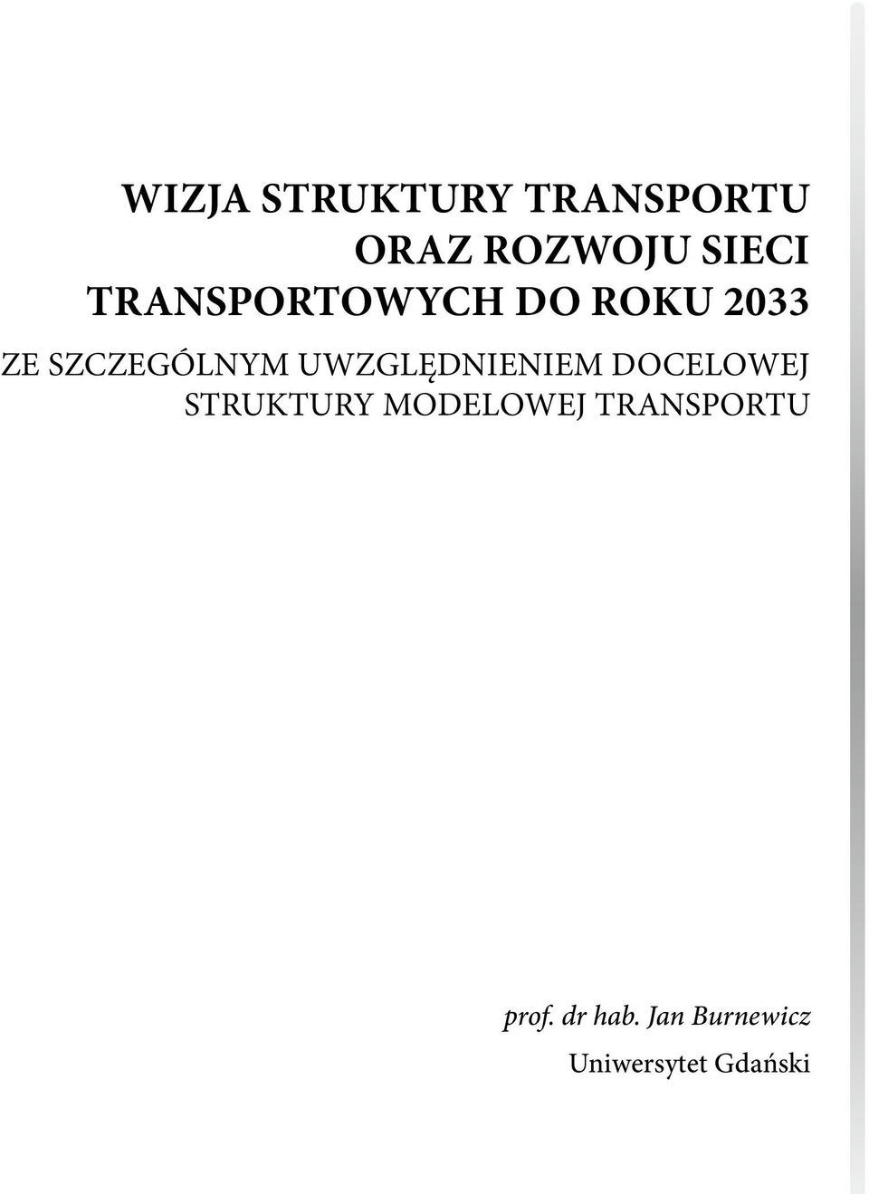 UWZGLĘDNIENIEM DOCELOWEJ STRUKTURY MODELOWEJ