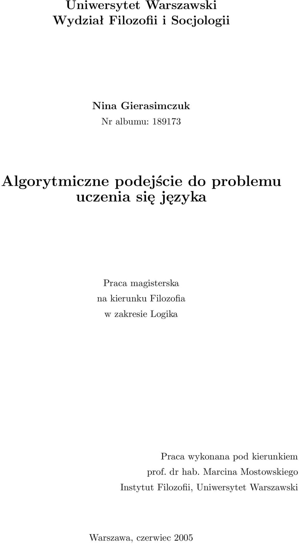 kierunku Filozofia w zakresie Logika Praca wykonana pod kierunkiem prof. dr hab.