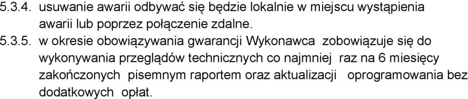 poprzez połączenie zdalne. 5.