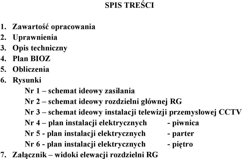 instalacji telewizji przemysłowej CCTV Nr 4 plan instalacji elektrycznych - piwnica Nr 5 - plan