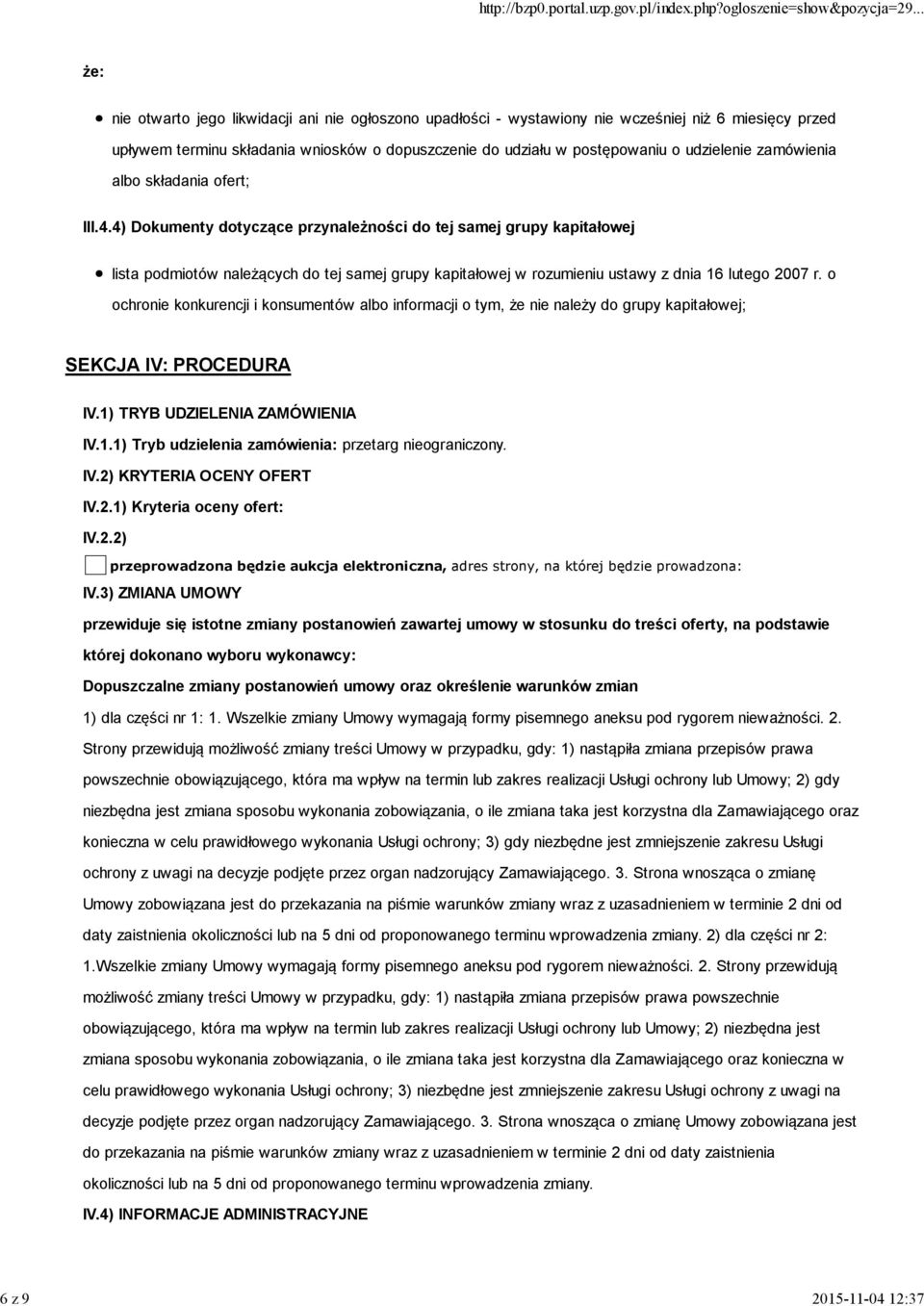 4) Dokumenty dotyczące przynależności do tej samej grupy kapitałowej lista podmiotów należących do tej samej grupy kapitałowej w rozumieniu ustawy z dnia 16 lutego 2007 r.