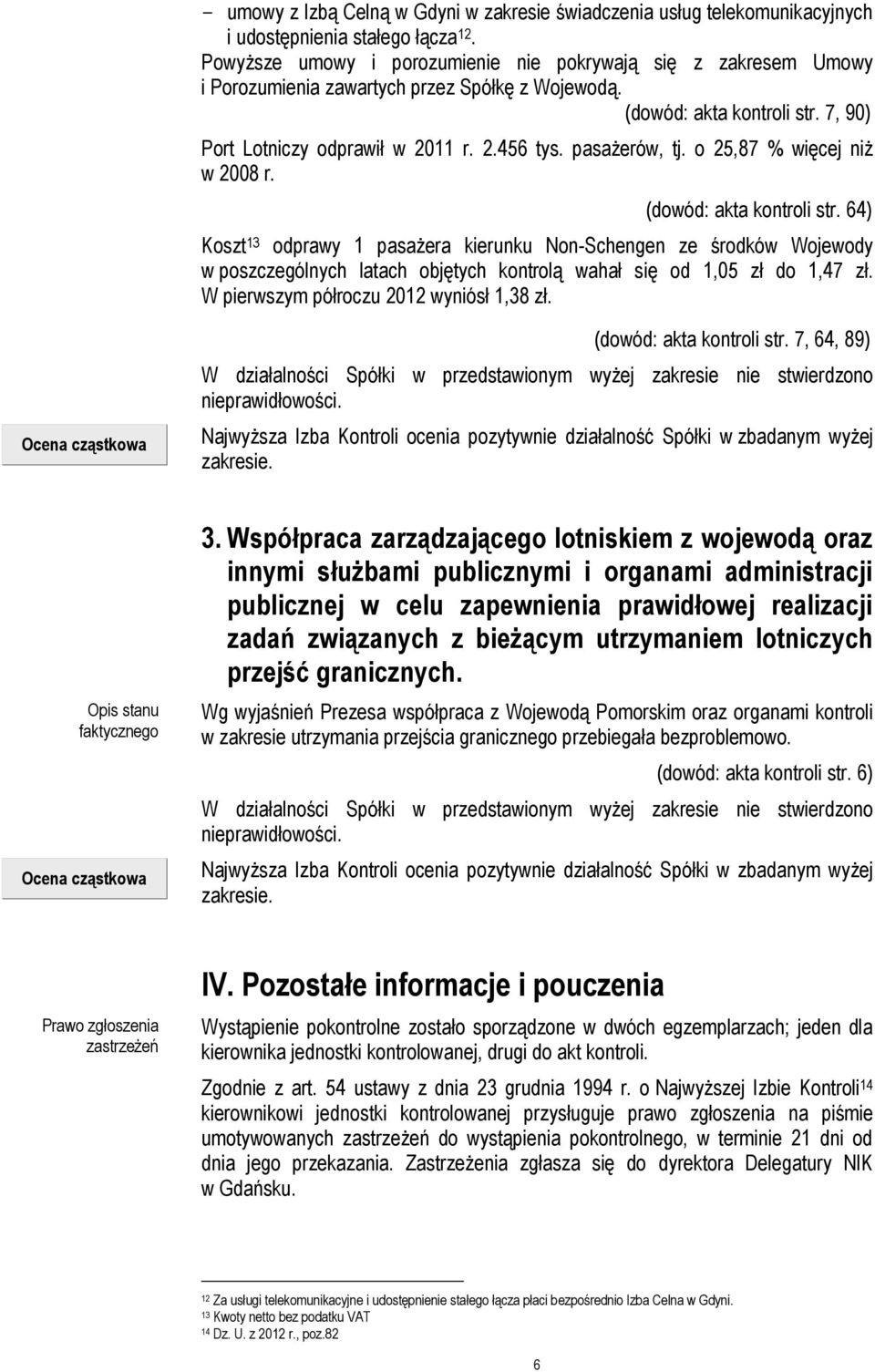 pasażerów, tj. o 25,87 % więcej niż w 2008 r. (dowód: akta kontroli str.
