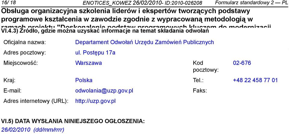 nazwa: Europejskiego Departament Funduszu Odwołań Społecznego Urzędu Zamówień Publicznych Adres pocztowy: ul.