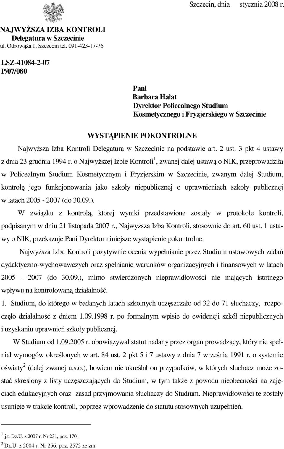 Szczecinie na podstawie art. 2 ust. 3 pkt 4 ustawy z dnia 23 grudnia 1994 r.