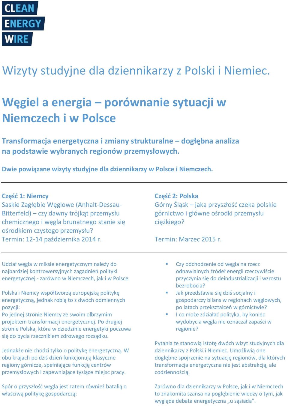 Dwie powiązane wizyty studyjne dla dziennikarzy w Polsce i Niemczech.