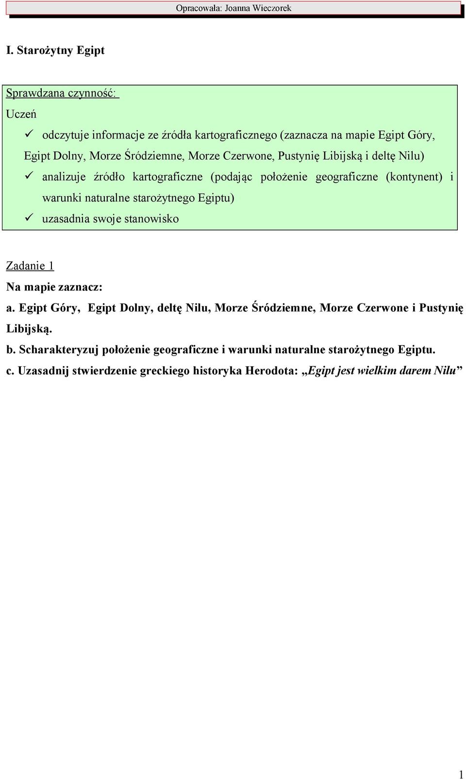 uzasadnia swoje stanowisko Zadanie 1 Na mapie zaznacz: a. Egipt Góry, Egipt Dolny, deltę Nilu, Morze Śródziemne, Morze Czerwone i Pustynię Libijską. b.