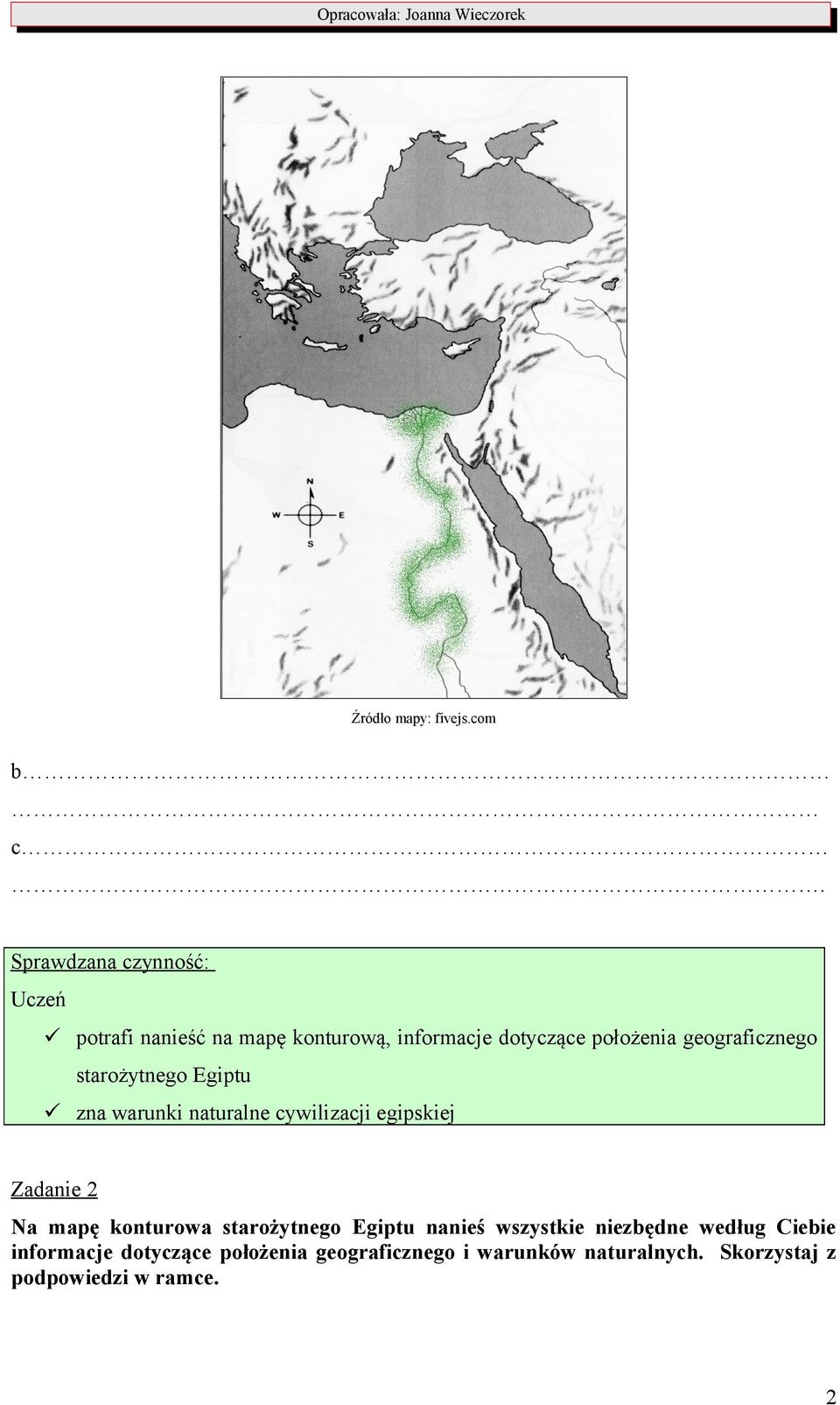 starożytnego Egiptu zna warunki naturalne cywilizacji egipskiej Zadanie 2 Na mapę konturowa