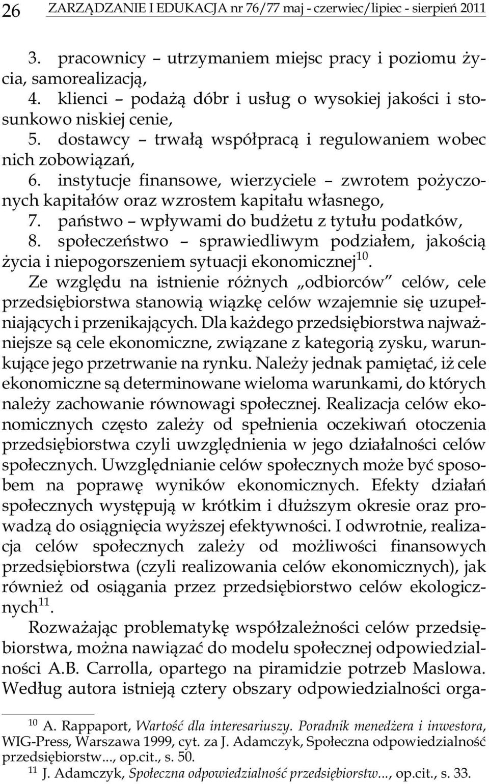 in sty tu cje fi nan so we, wie rzy cie le zwro tem po y czo - nych ka pi ta³ów oraz wzro stem ka pi ta³u w³as ne go, 7. pa ñ stwo wp³ywa mi do bu d e tu z tytu³u po da t ków, 8.