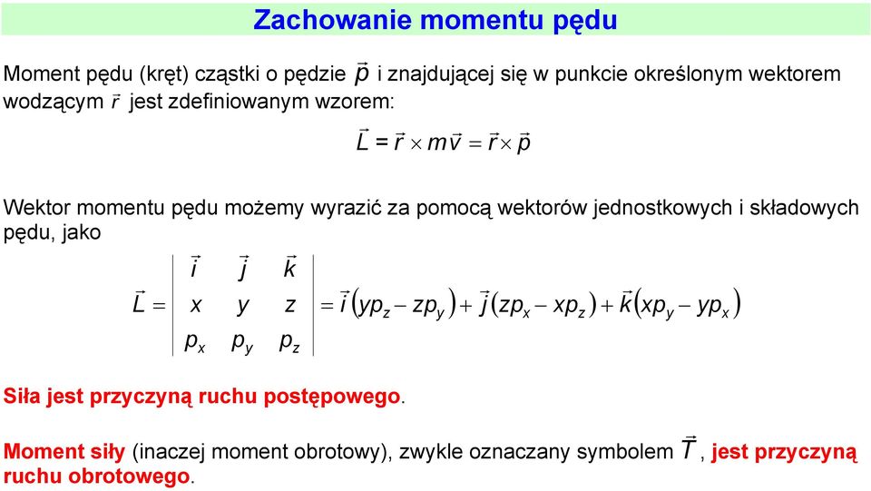 ednostkowch i składowch pędu, ako L i p p k p i Siła est pcną uchu postępowego.