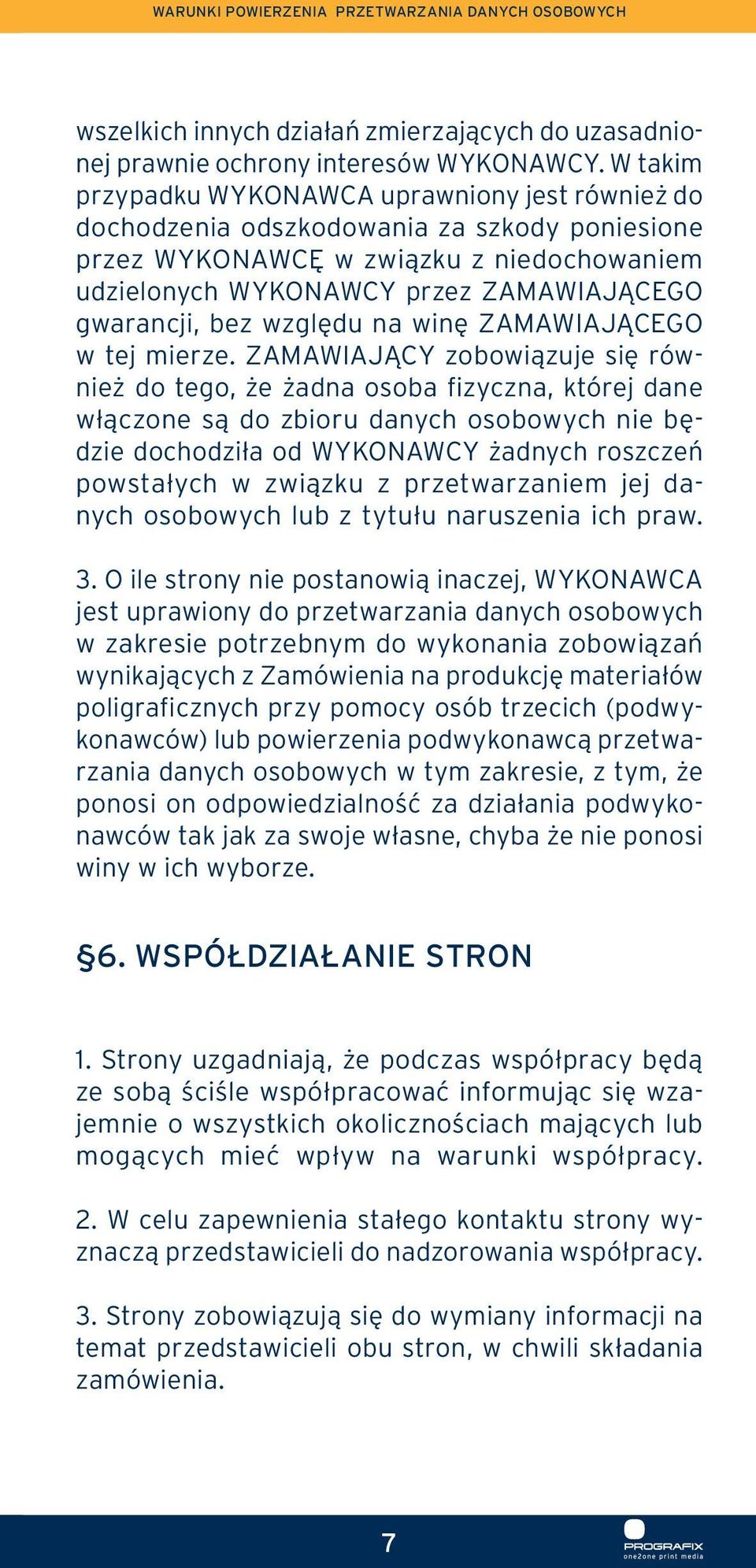 bez względu na winę ZAMAWIAJĄCEGO w tej mierze.