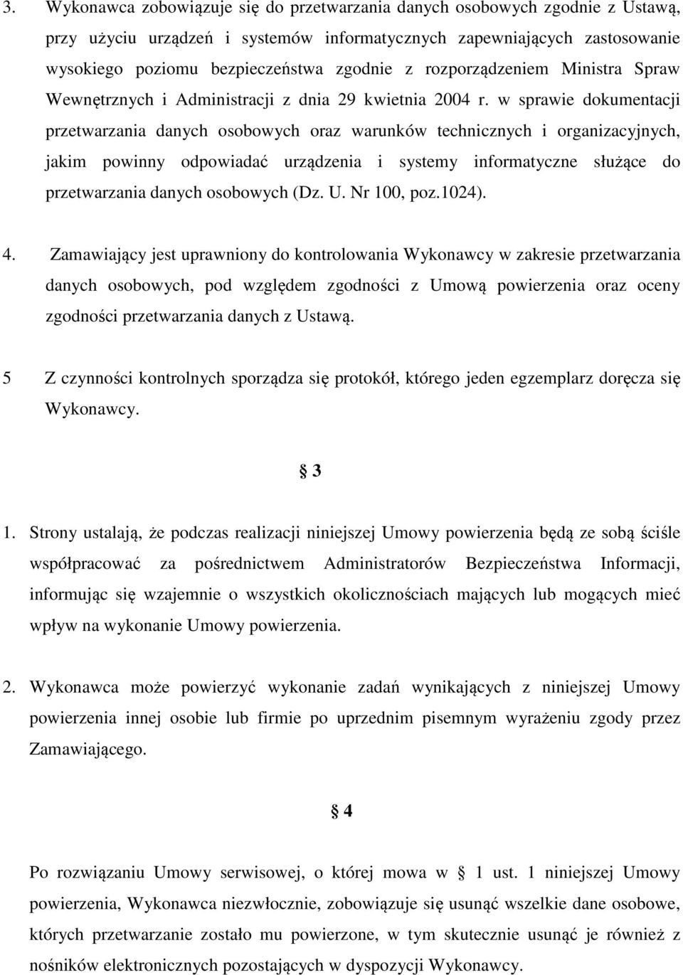 w sprawie dokumentacji przetwarzania danych osobowych oraz warunków technicznych i organizacyjnych, jakim powinny odpowiadać urządzenia i systemy informatyczne służące do przetwarzania danych