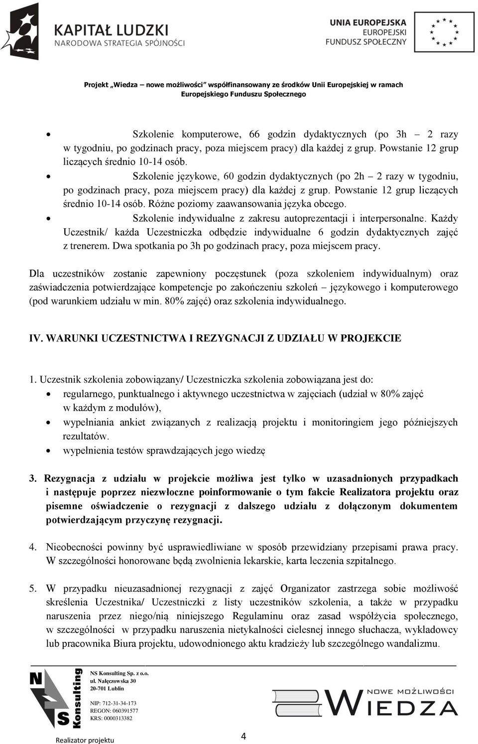 Różne poziomy zaawansowania języka obcego. Szkolenie indywidualne z zakresu autoprezentacji i interpersonalne.