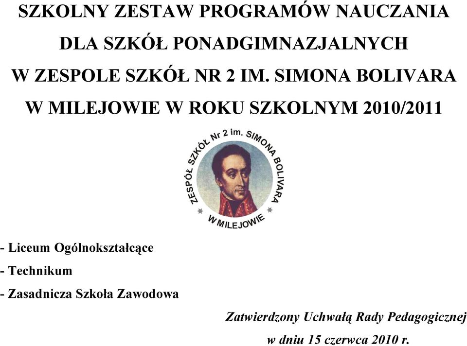 SIMONA BOLIVARA W MILEJOWIE W ROKU SZKOLNYM 2010/2011 - Liceum