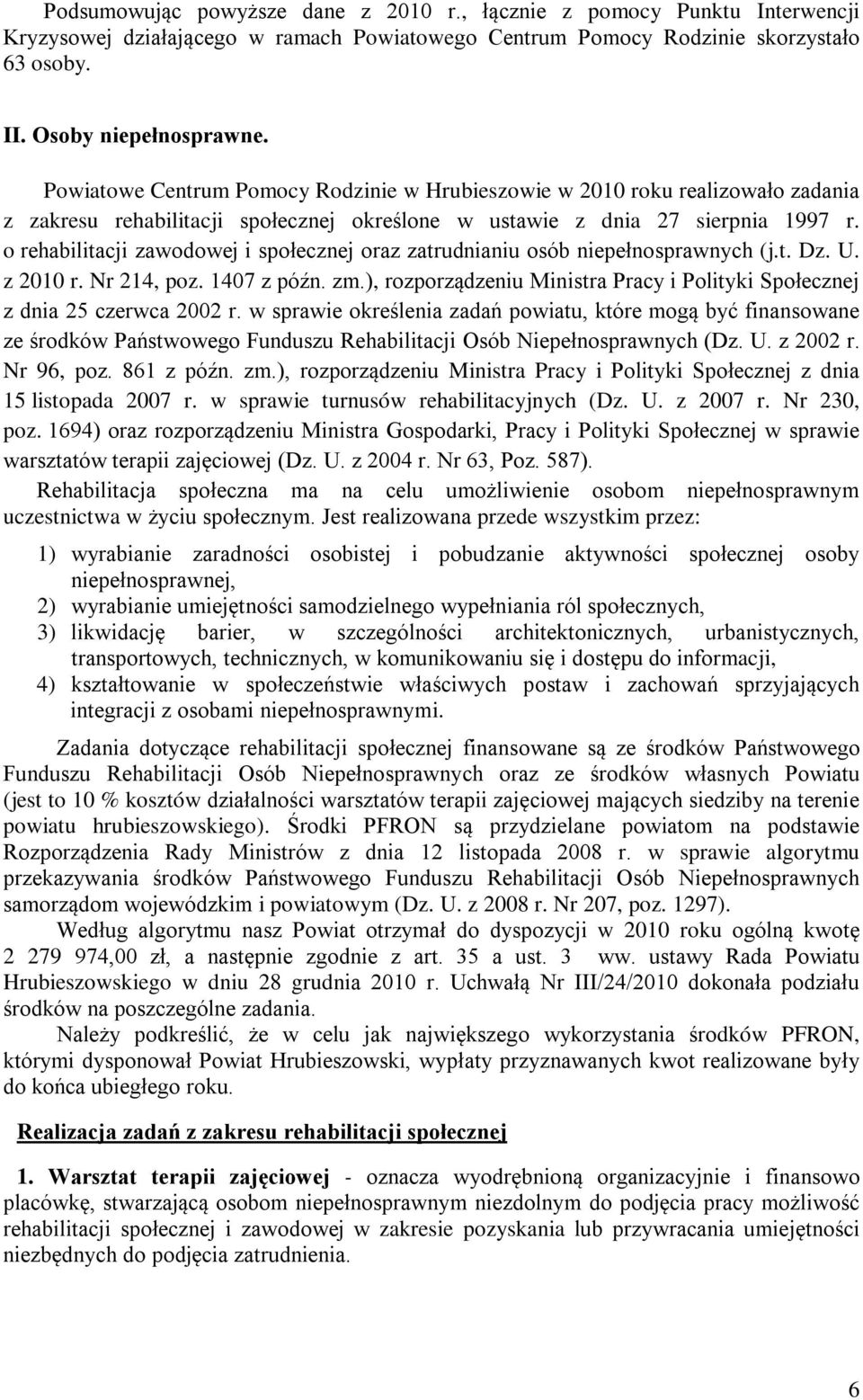 o rehabilitacji zawodowej i społecznej oraz zatrudnianiu osób niepełnosprawnych (j.t. Dz. U. z 2010 r. Nr 214, poz. 1407 z późn. zm.