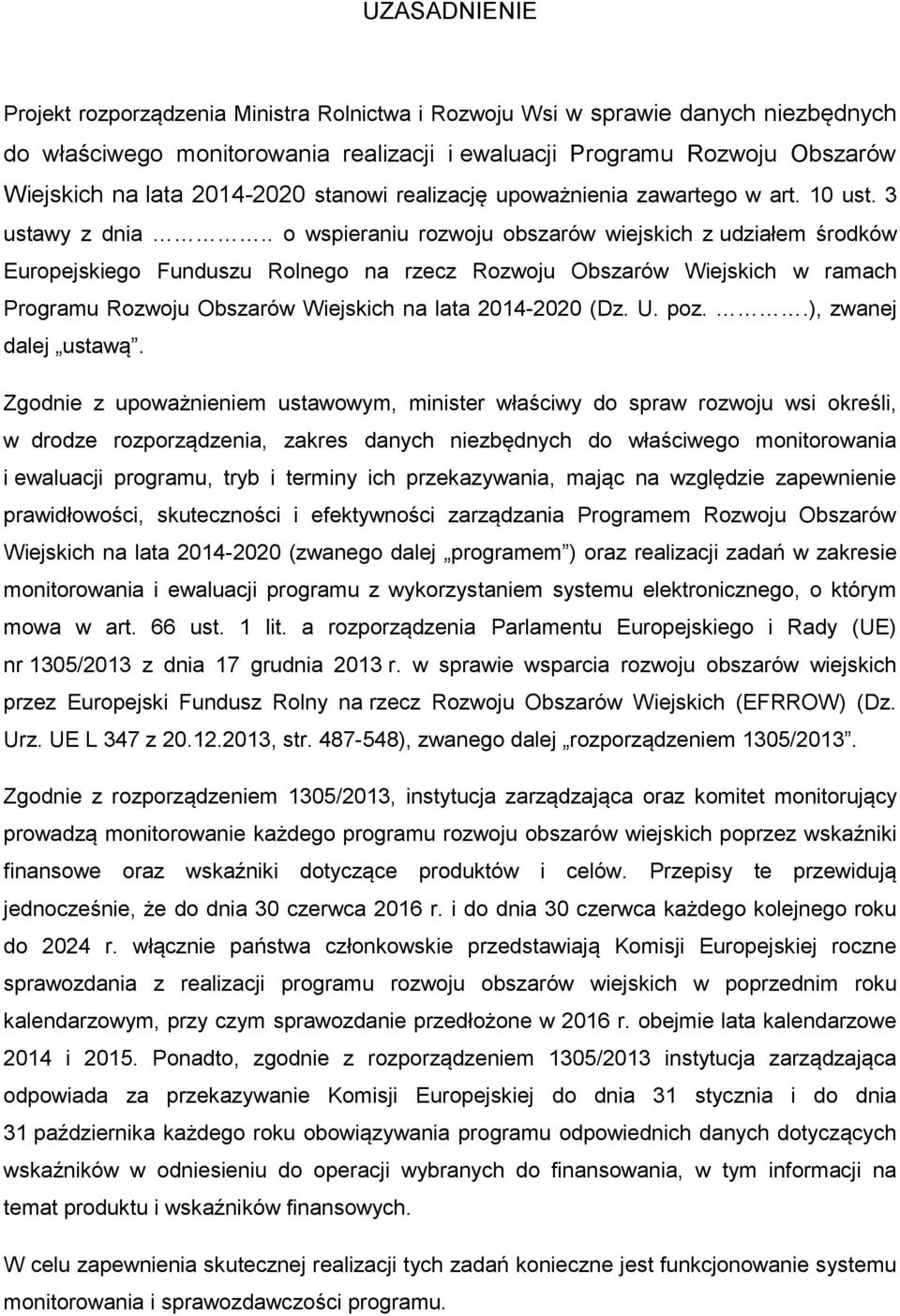 . o wspieraniu rozwoju obszarów wiejskich z udziałem środków Europejskiego Funduszu Rolnego na rzecz Rozwoju Obszarów Wiejskich w ramach Programu Rozwoju Obszarów Wiejskich na lata 2014-2020 (Dz. U.